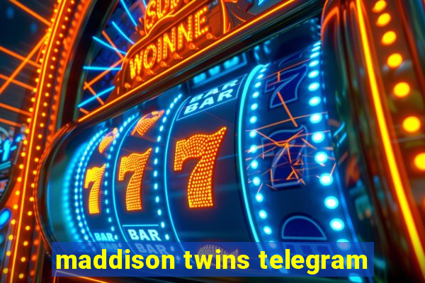 maddison twins telegram